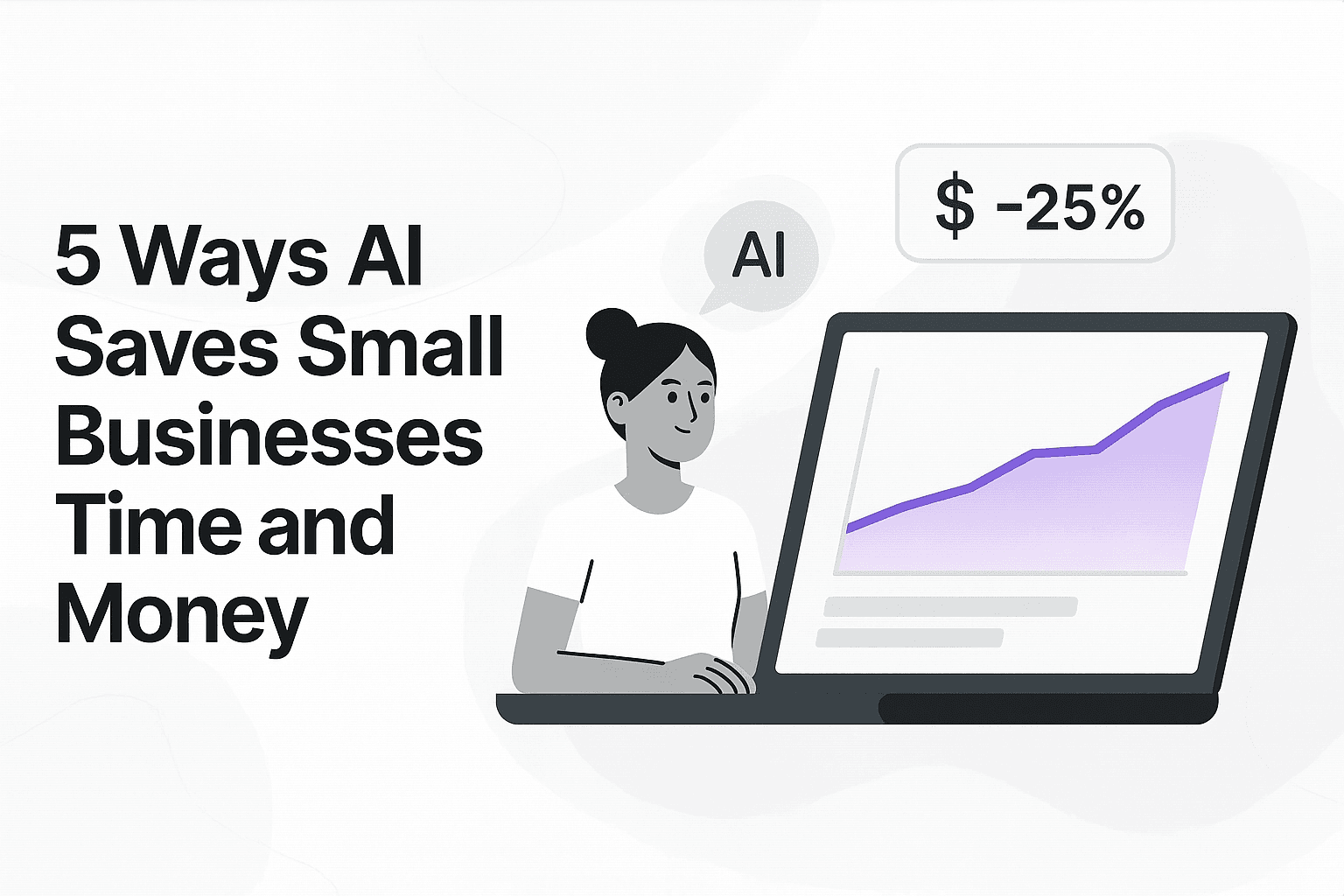 5 Ways AI Saves Small Businesses Time and Money